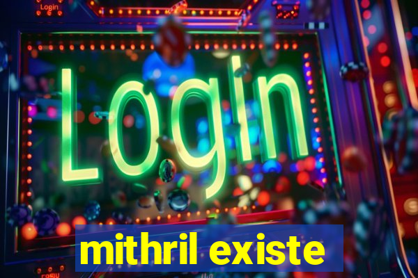 mithril existe